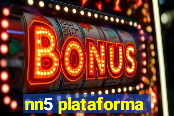 nn5 plataforma